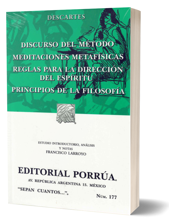 Discurso del método · Meditaciones metafísicas · Reglas para la dirección del espíritu · Principios de la filosofía