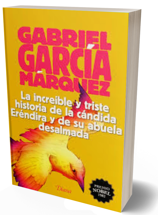 La Increíble Y Triste Historia De La Cándida Eréndira Y De Su Abuela Desalmada