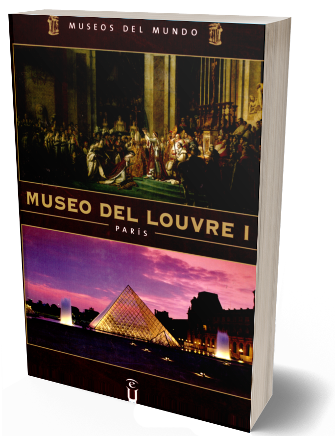 Museos del mundo vol. 3. Museo del Louvré I, París