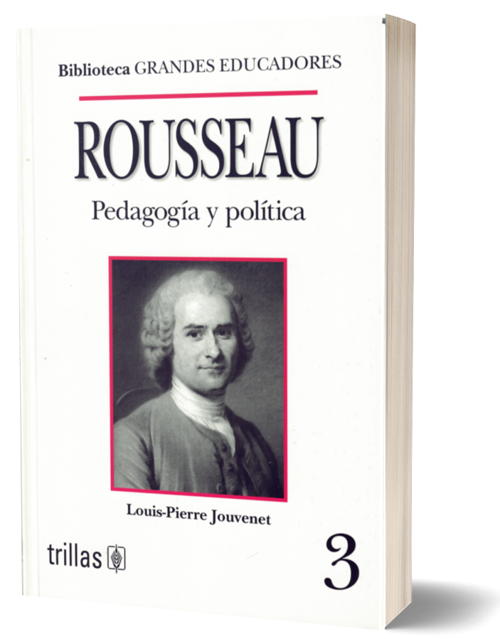 Rousseau. Pedagogía y política